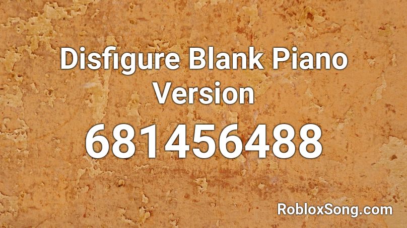 Disfigure Blank Piano Version  Roblox ID
