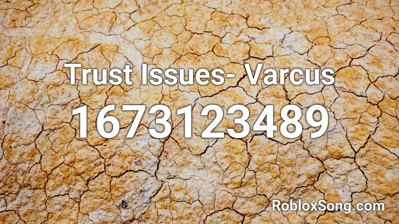 Trust Issues- Varcus Roblox ID