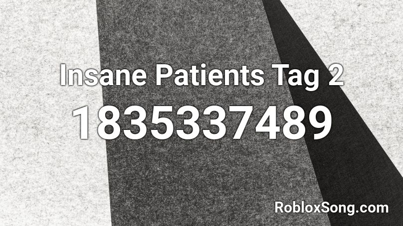 Insane Patients Tag 2 Roblox ID