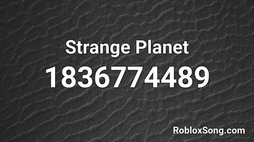 Strange Planet Roblox ID