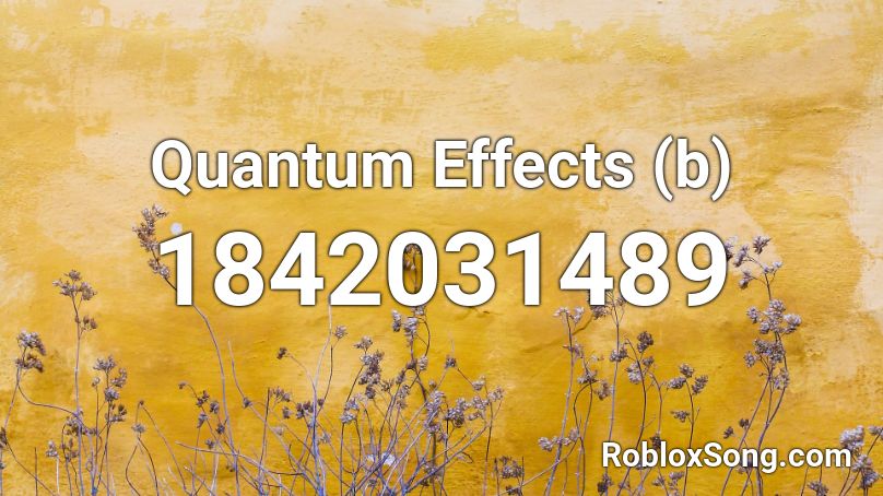 Quantum Effects (b) Roblox ID