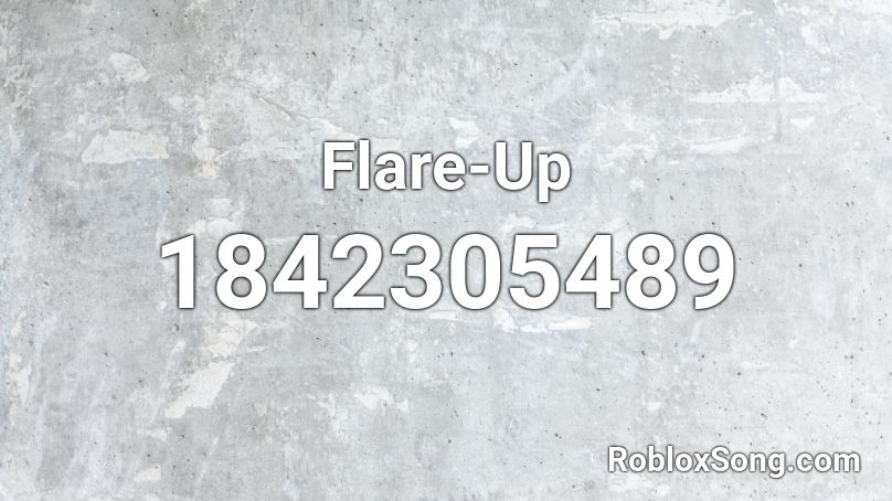 Flare-Up Roblox ID