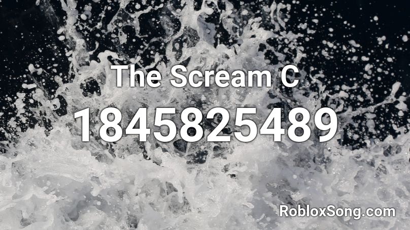 The Scream C Roblox ID