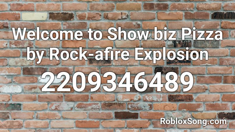 Welcome to Show biz Pizza by Rock-afire Explosion Roblox ID