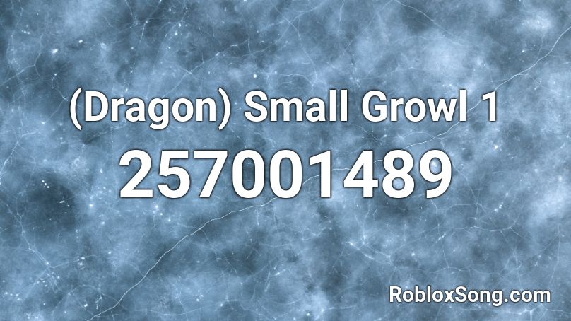 (Dragon) Small Growl 1 Roblox ID