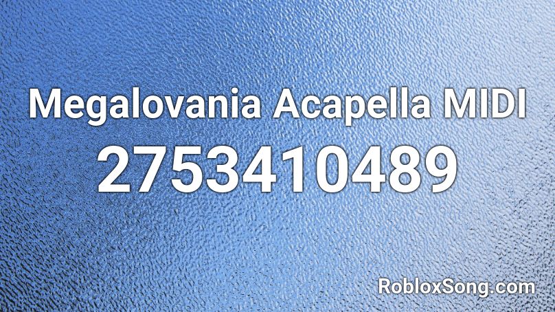 Megalovania Acapella MIDI Roblox ID