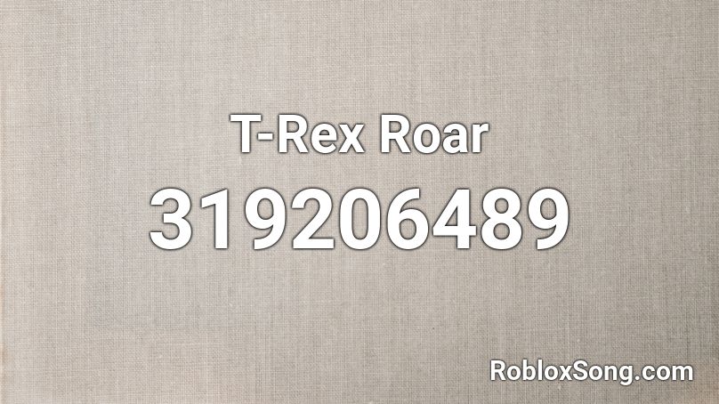 T-Rex Roar Roblox ID