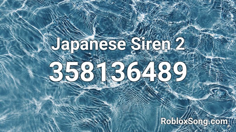 Japanese Siren 2 Roblox ID