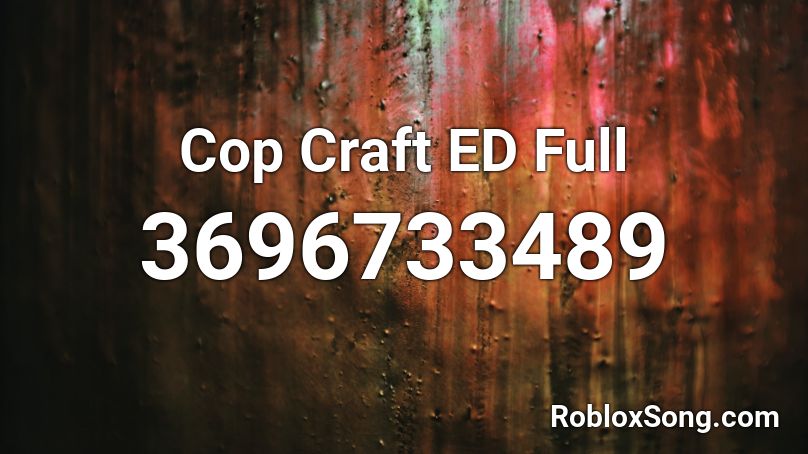 Cop Craft ED Full Roblox ID