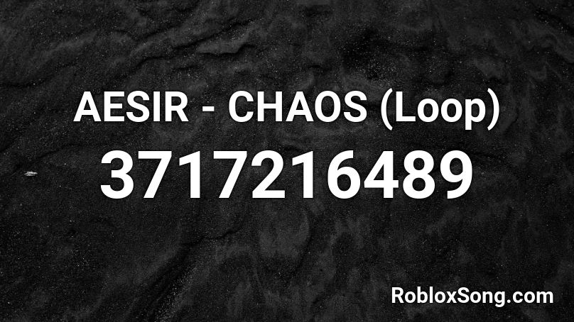 AESIR - CHAOS (Loop) Roblox ID