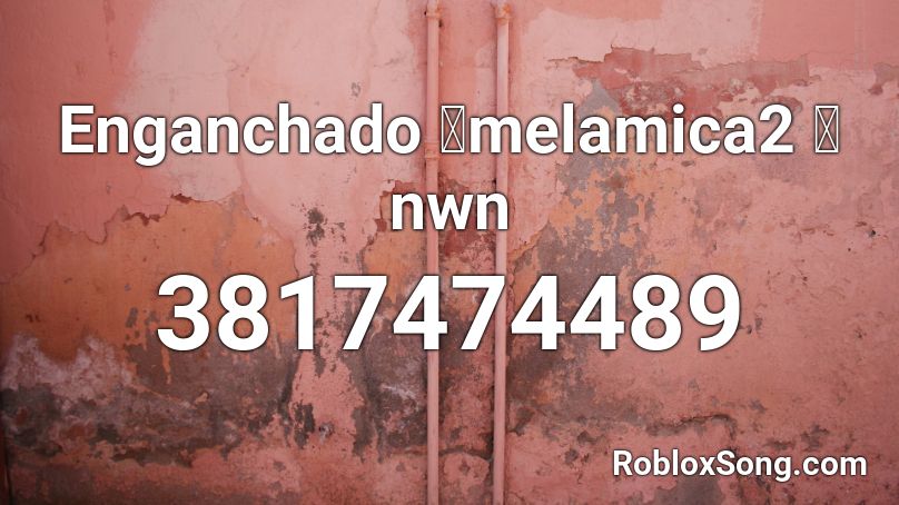 Enganchado  🔮melamica2 🔮 nwn Roblox ID