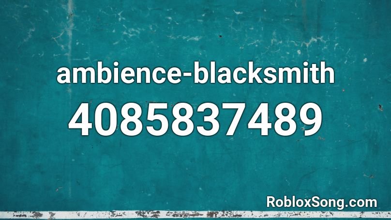 ambience-blacksmith Roblox ID