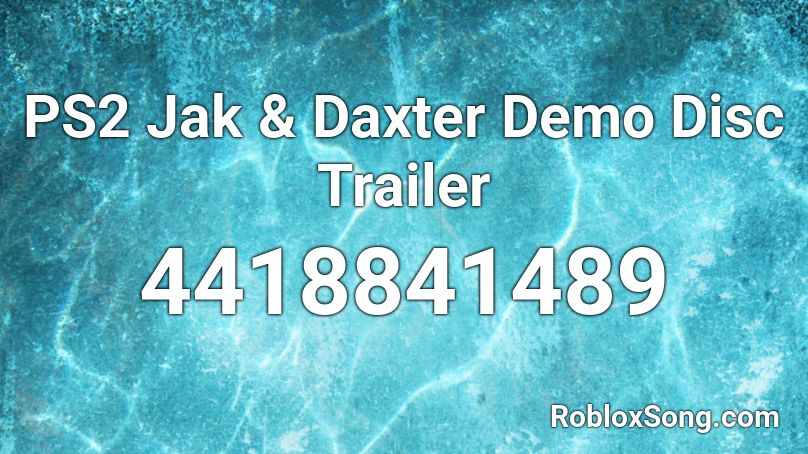 PS2 Jak & Daxter Demo Disc Trailer Roblox ID