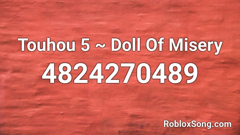 Touhou 5 ~ Doll Of Misery Roblox ID