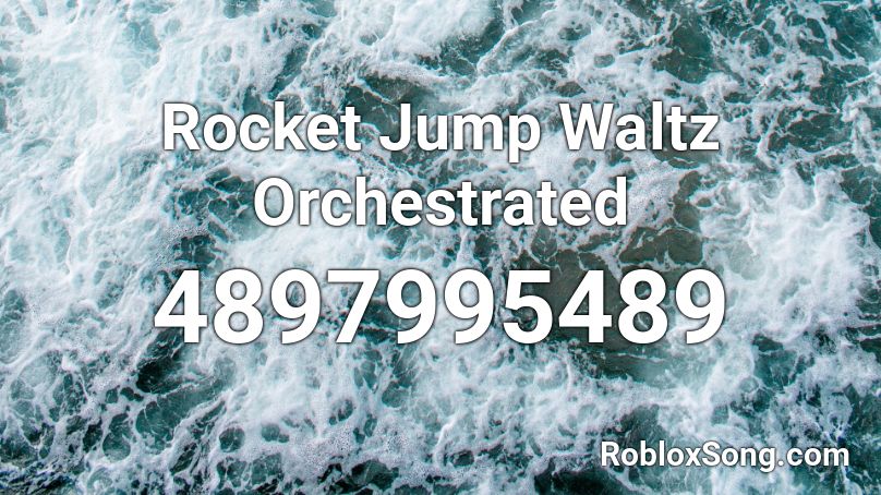 Rocket Jump Waltz Orchestrated Roblox ID