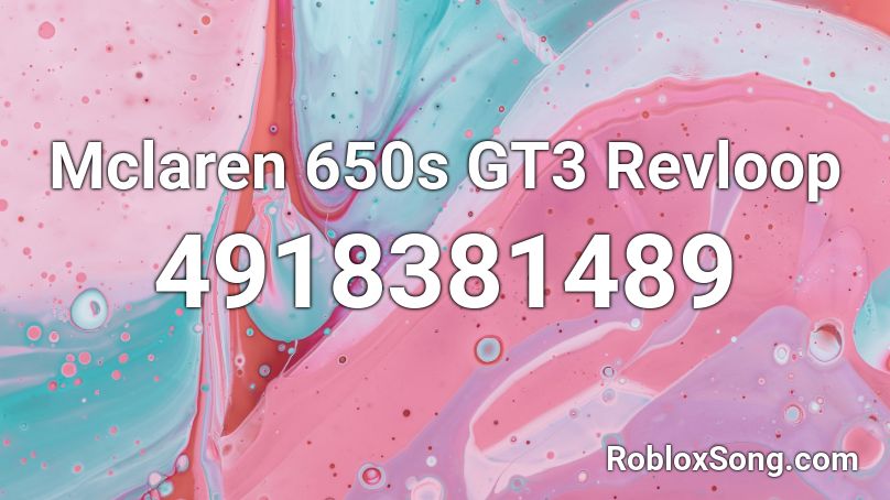 Mclaren 650s GT3 Revloop Roblox ID