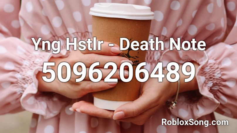 Yng Hstlr Death Note Roblox Id Roblox Music Codes - roblox death note gear id