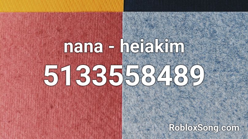 nana - heiakim Roblox ID
