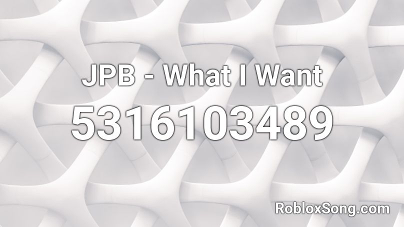 JPB - What I Want Roblox ID