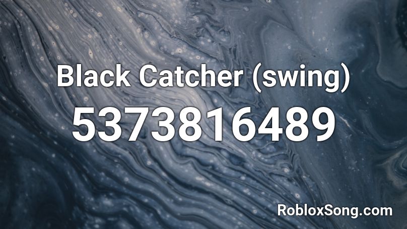 Black Catcher (swing) Roblox ID