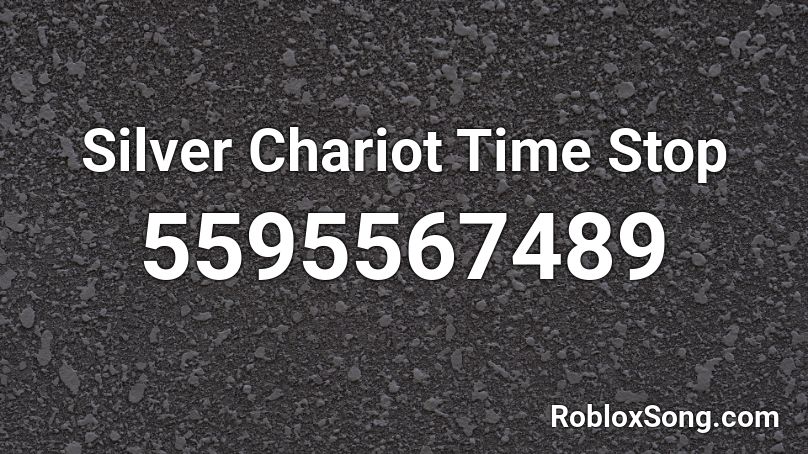 Silver Chariot Time Stop Roblox ID
