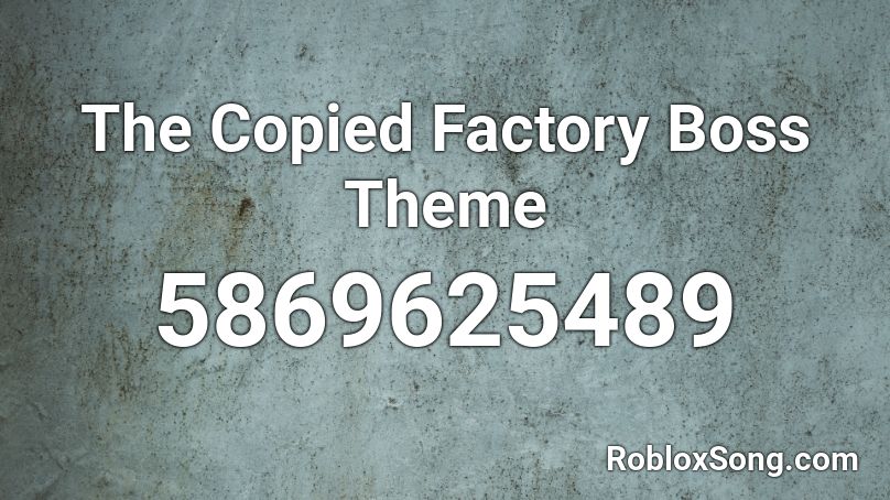 The Copied Factory Boss Theme Roblox ID