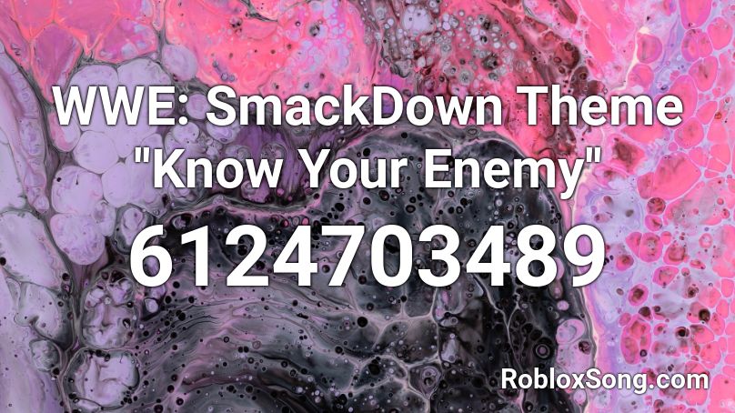 WWE: SmackDown Theme ''Know Your Enemy'' Roblox ID