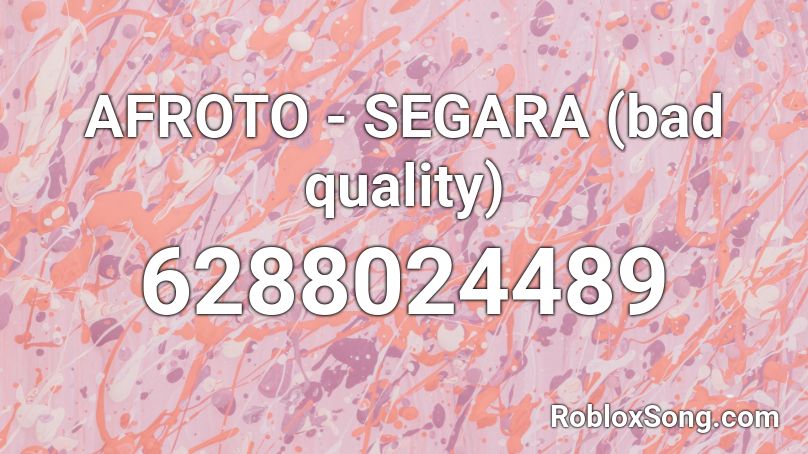 AFROTO - SEGARA (bad quality) Roblox ID