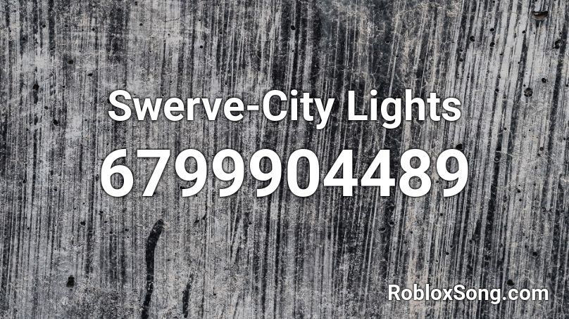 Swerve-City Lights Roblox ID