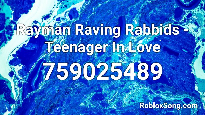 Rayman Raving Rabbids - Teenager In Love Roblox ID