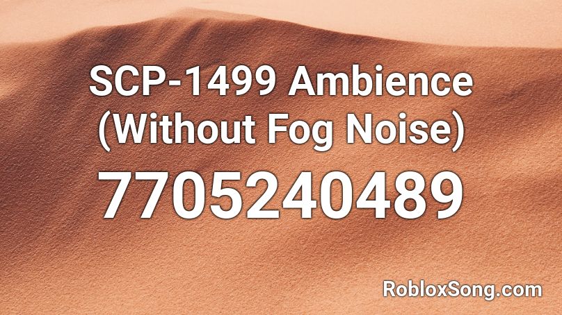 SCP-1499 Ambience (Without Fog Noise) Roblox ID