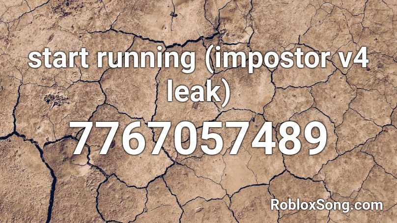 start running (impostor v4 leak) Roblox ID