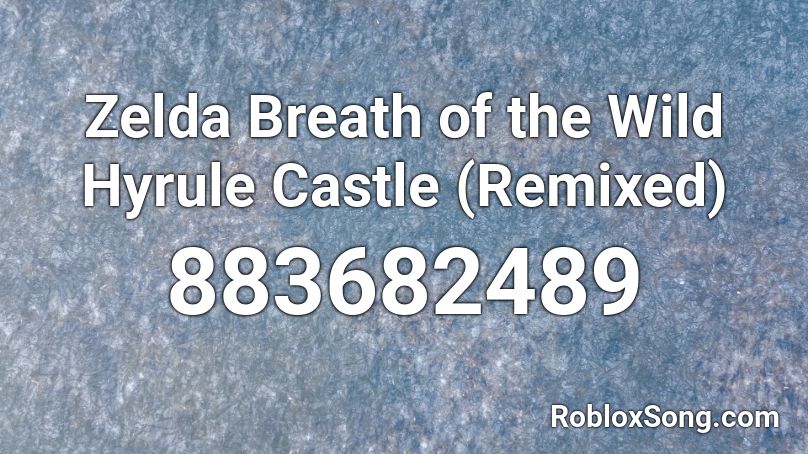 Zelda Breath of the Wild Hyrule Castle (Remixed) Roblox ID