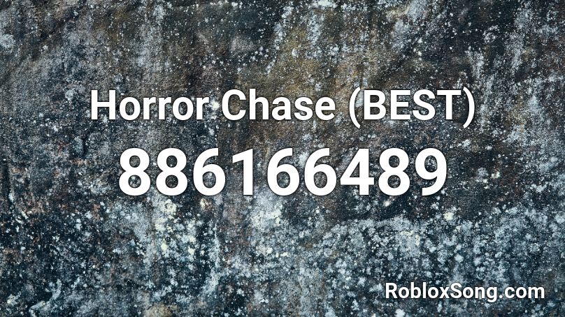Horror Chase (BEST) Roblox ID