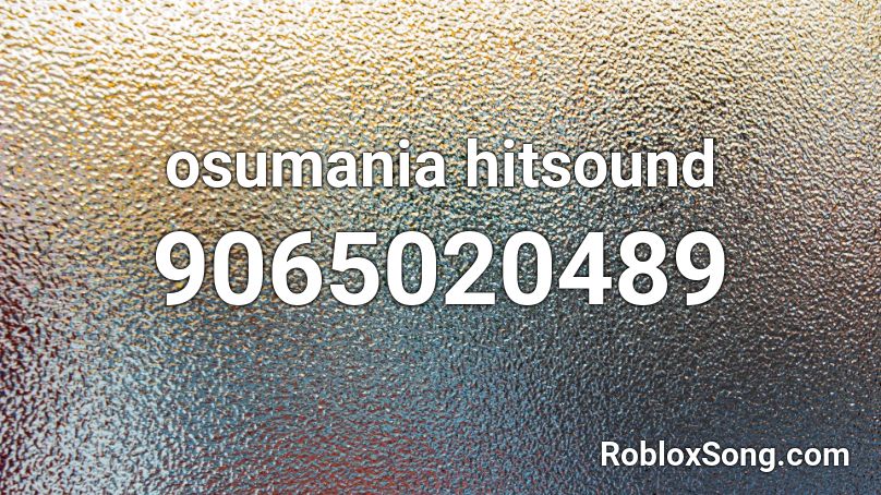 osumania hitsound Roblox ID