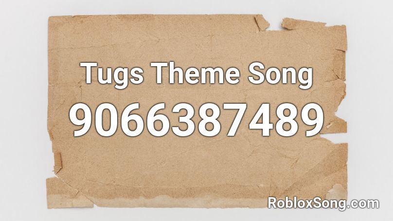 Tugs Theme Song Roblox ID