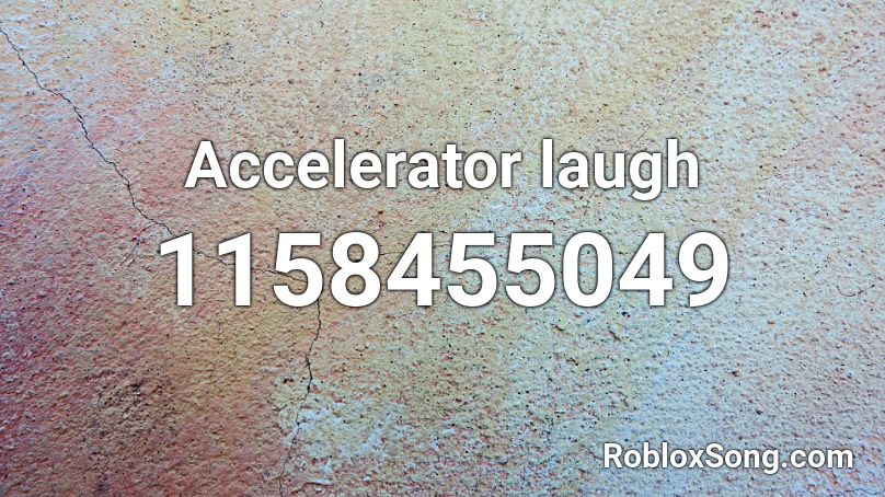 Accelerator laugh Roblox ID