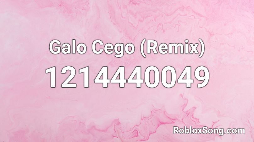  Galo Cego (Remix) Roblox ID