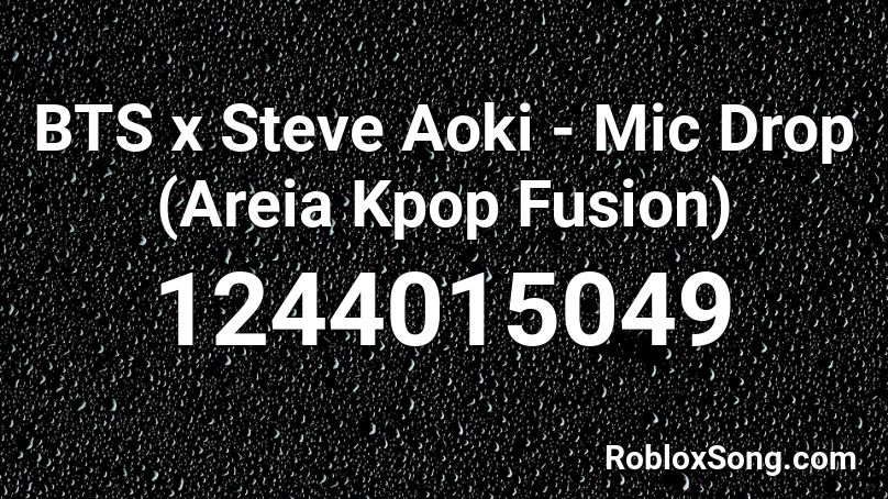 BTS x Steve Aoki - Mic Drop (Areia Kpop Fusion) Roblox ID