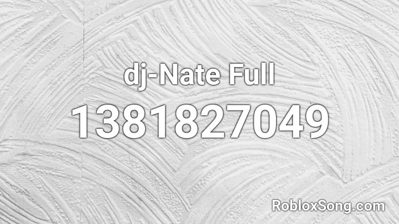 dj-Nate Full Roblox ID