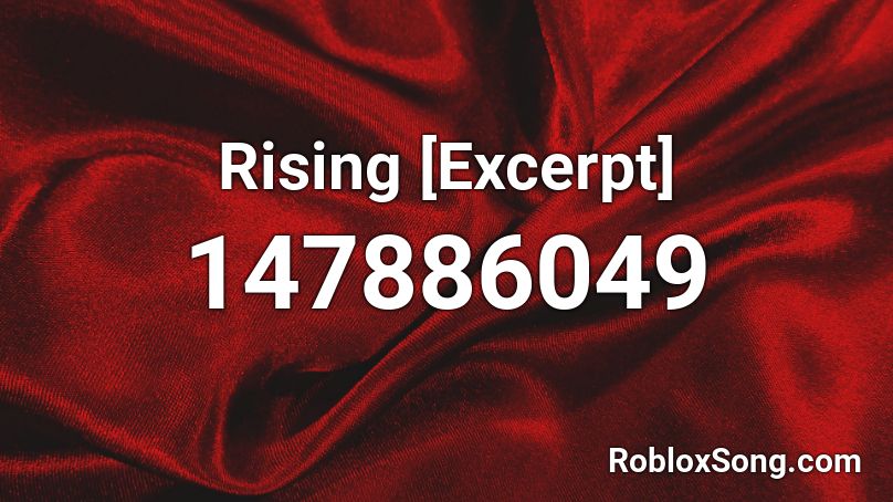 Rising [Excerpt] Roblox ID