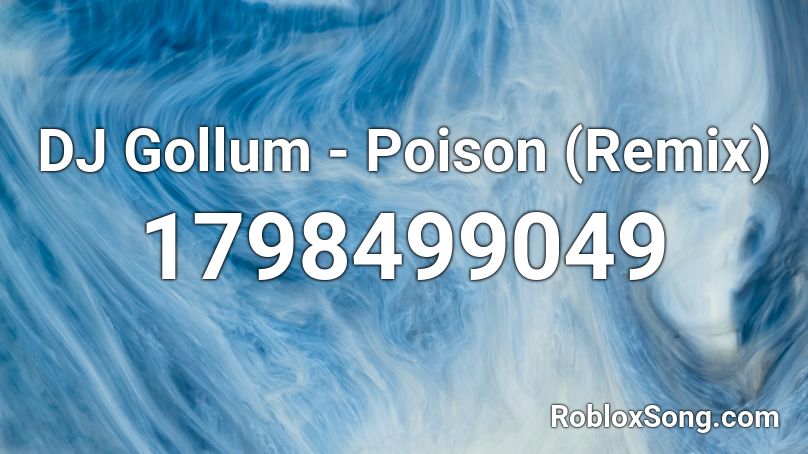 DJ Gollum - Poison (Remix) Roblox ID