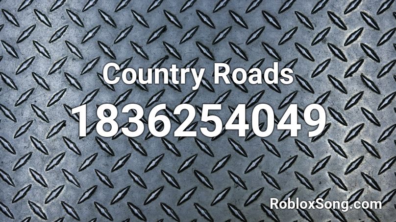 Country Roads Roblox ID