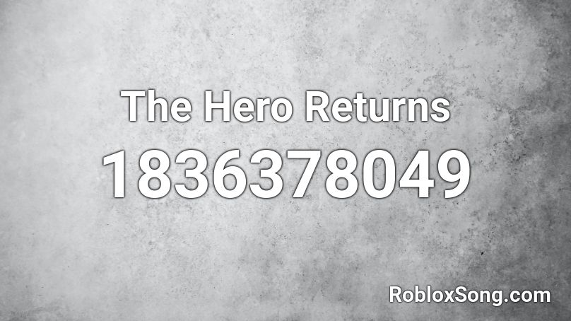 The Hero Returns Roblox ID
