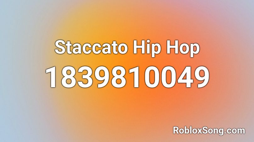 Staccato Hip Hop Roblox ID