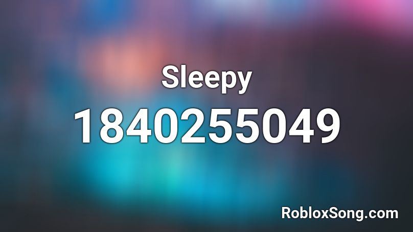 Sleepy Roblox ID