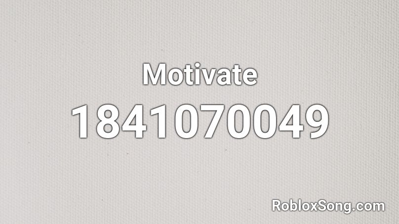 Motivate Roblox ID