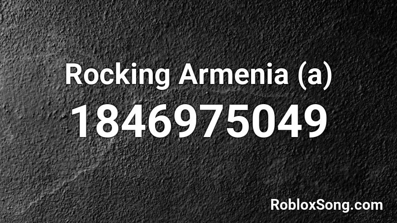 Rocking Armenia (a) Roblox ID