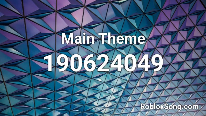 Main Theme Roblox ID - Roblox music codes