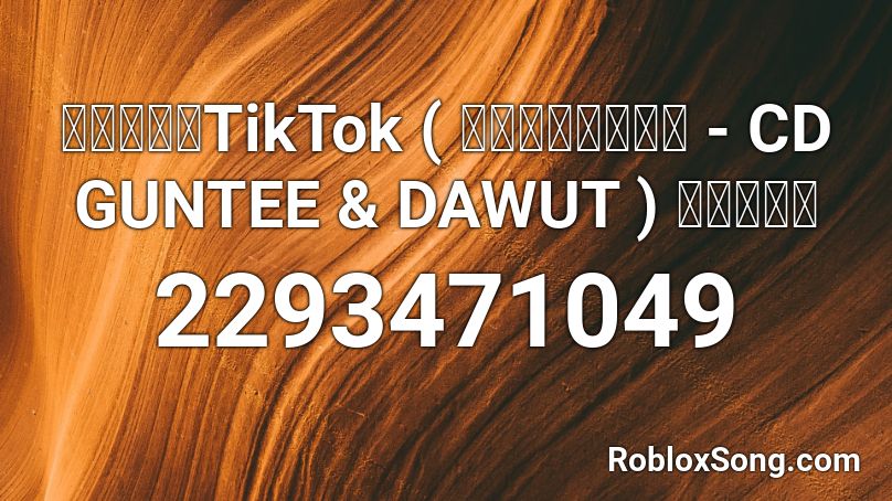 ฮิตในTikTok ( ไมโครโฟน - CD GUNTEE & DAWUT ) แดนซ์ Roblox ID